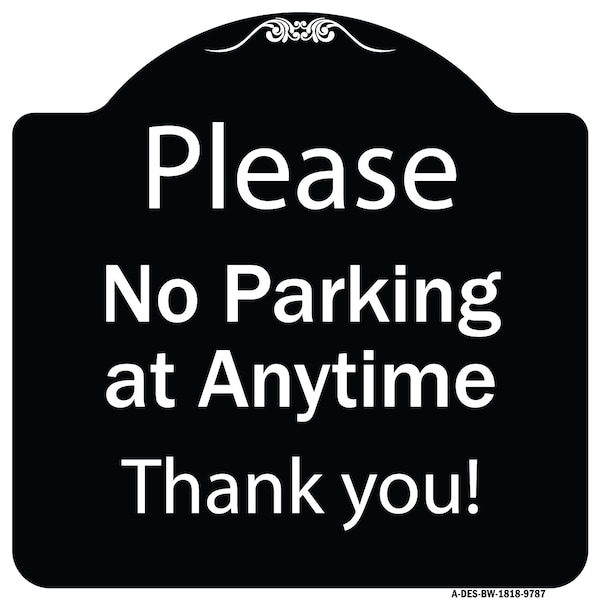 Designer Series-Please No Parking At Anytime Black & White, 18" x 18", BW-1818-9787